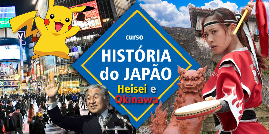 Curso de HistÃ³ria do JapÃ£o – Aula 9 – PerÃ­odo Heisei e HistÃ³ria de Okinawa
