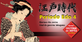 História do Japão – Aula 10 – Período Edo 4 – Final de Edo