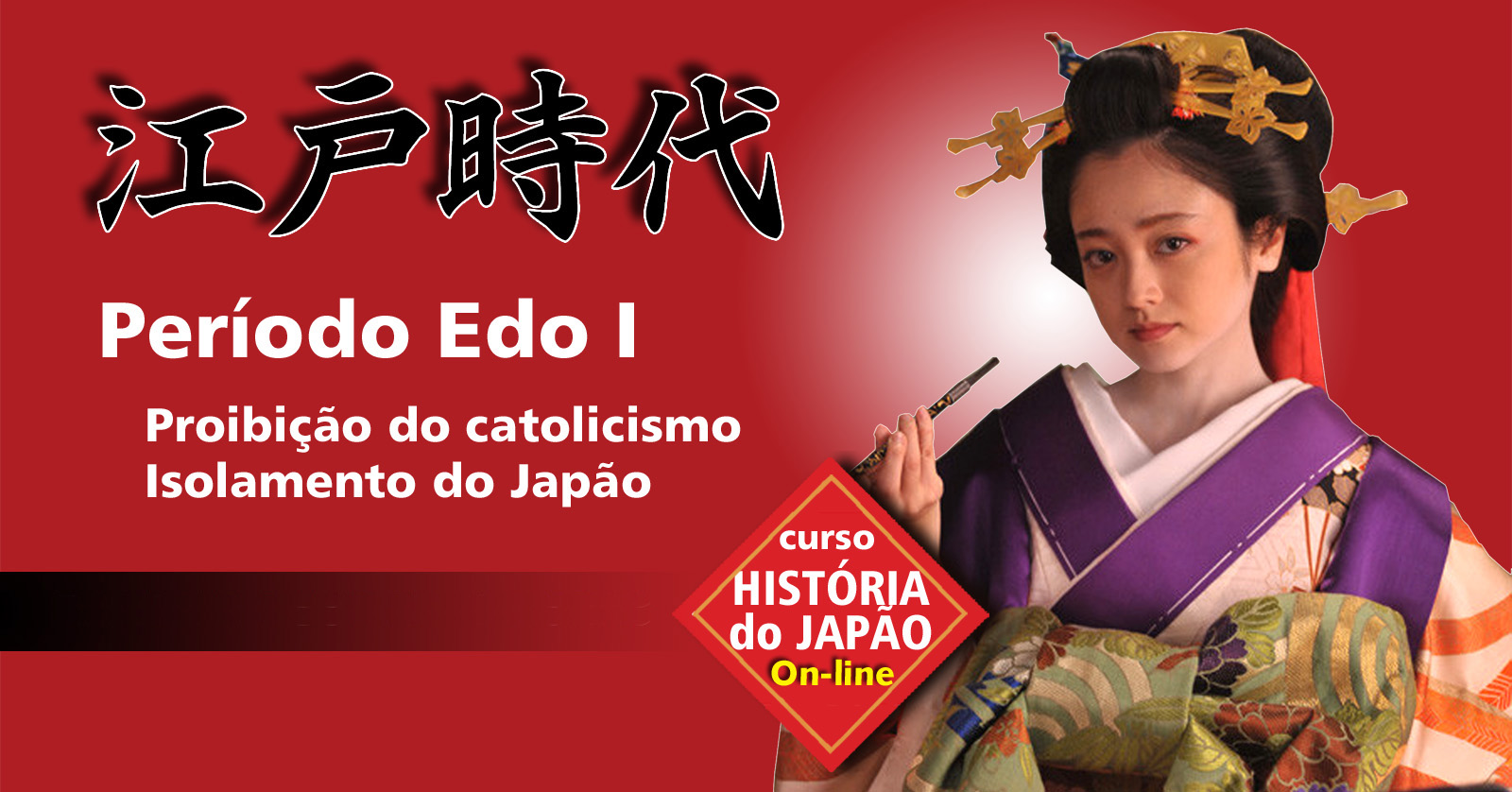 Curso de História do Japão – Aula 07 – Período Edo 1 – Isolamento