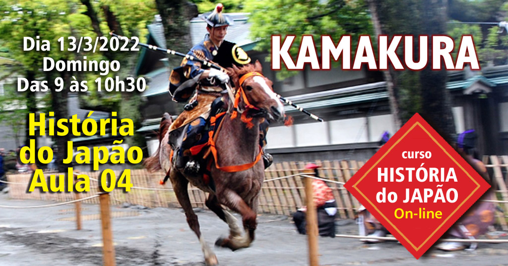 Curso História do Japão 2022 – Aula 04 – Período Kamakura – A era dos samurais